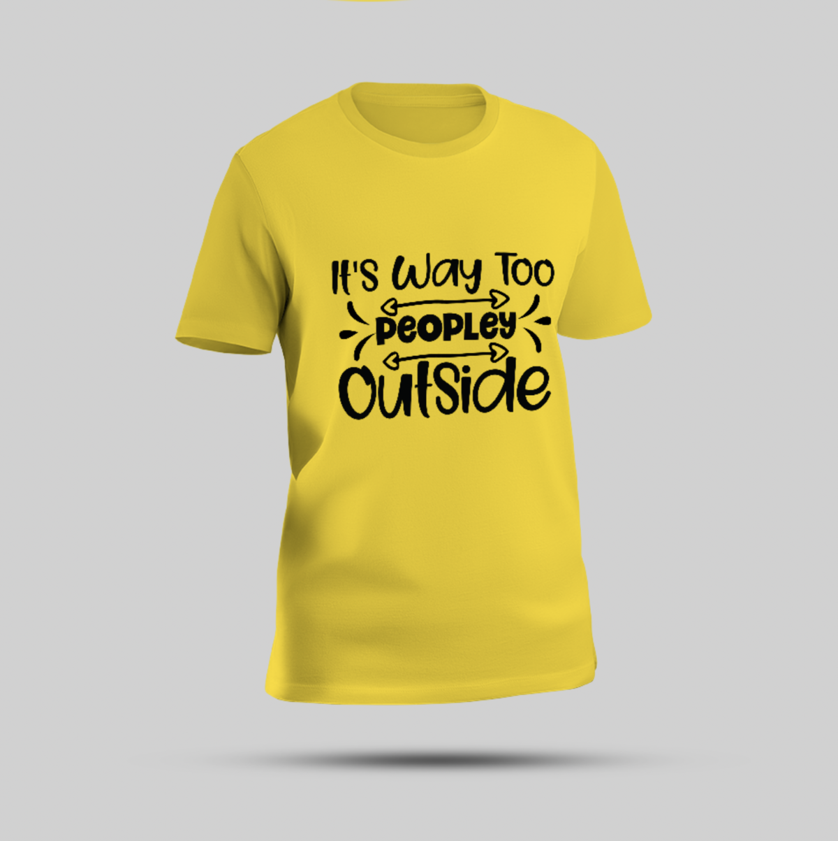 Yellow T-Shirt - "It's Way Too Peopley Outside" - Image 1
