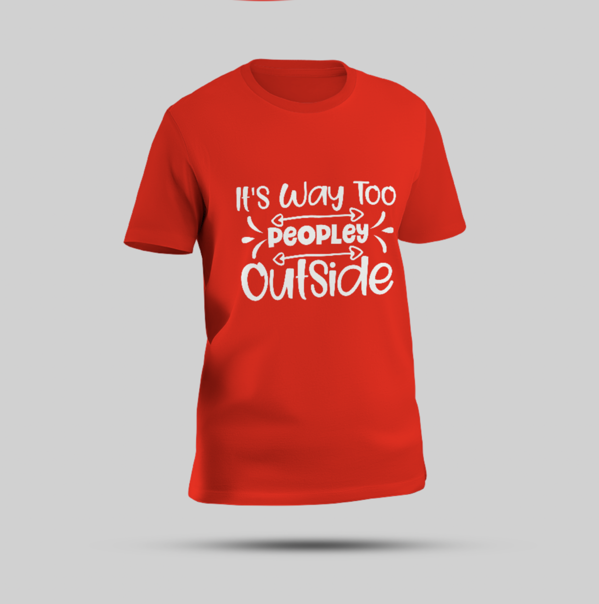 Red "It's Way Too Peopley Outside" T-Shirt - Image 1